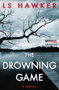 The Drowning Game: a Dark Psychological Thriller of Identity and Deadly Secrets